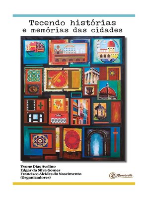 cover image of Tecendo histórias e memórias das cidades